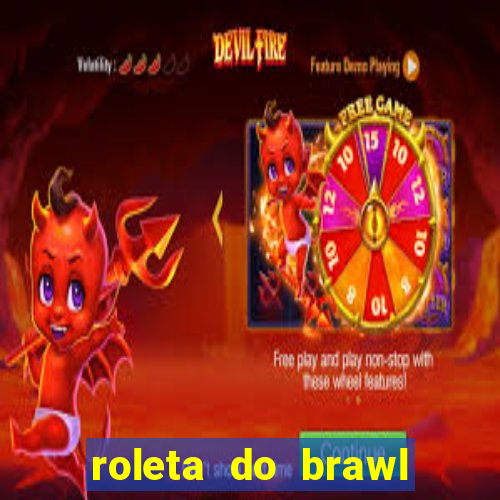 roleta do brawl stars 2024